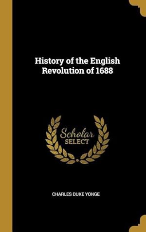 Bild des Verkufers fr History of the English Revolution of 1688 zum Verkauf von moluna