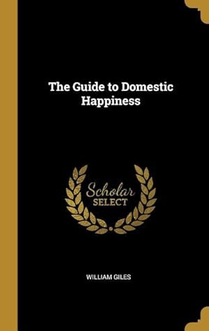 Bild des Verkufers fr The Guide to Domestic Happiness zum Verkauf von moluna