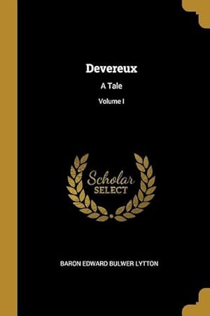 Bild des Verkufers fr Devereux: A Tale Volume I zum Verkauf von moluna