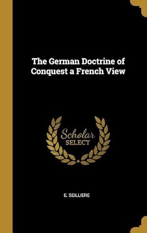 Bild des Verkufers fr The German Doctrine of Conquest a French View zum Verkauf von moluna