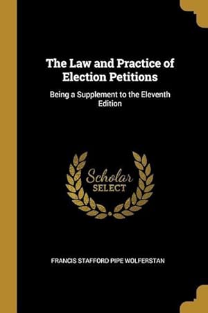 Bild des Verkufers fr The Law and Practice of Election Petitions: Being a Supplement to the Eleventh Edition zum Verkauf von moluna