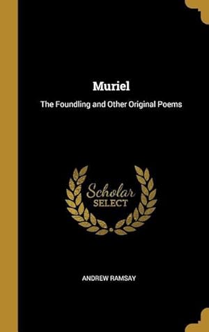 Bild des Verkufers fr Muriel: The Foundling and Other Original Poems zum Verkauf von moluna