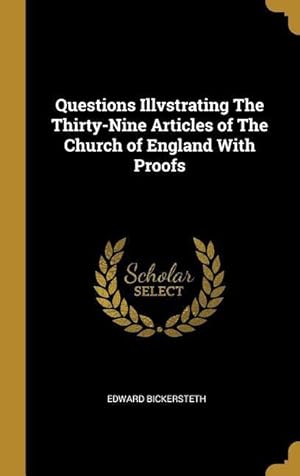 Bild des Verkufers fr Questions Illvstrating The Thirty-Nine Articles of The Church of England With Proofs zum Verkauf von moluna