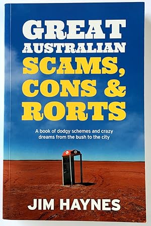 Great Australian Scams, Cons and Rorts by Jim Haynes