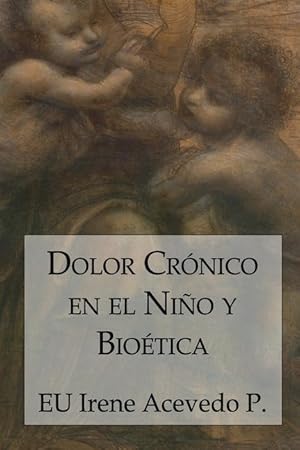 Bild des Verkufers fr Dolor Cronico en el Nino y Bioetica zum Verkauf von moluna
