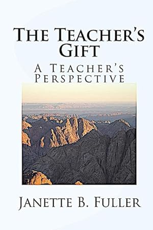 Bild des Verkufers fr The Teacher\ s Gift: A Teacher\ s Perspective zum Verkauf von moluna