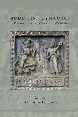 Seller image for Buddhist Dynamics in Premodern and Early Modern Southeast Asia for sale by moluna