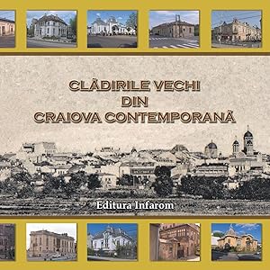 Bild des Verkufers fr Cladirile vechi din Craiova contemporana zum Verkauf von moluna