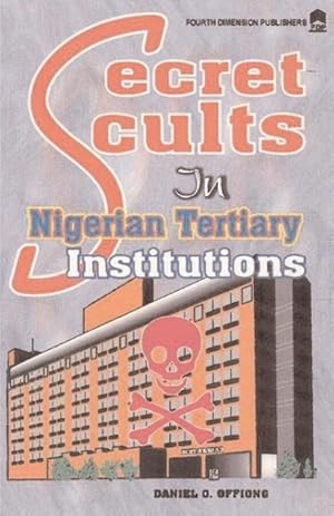 Imagen del vendedor de Secret Cults in Nigerian Tertiary a la venta por moluna