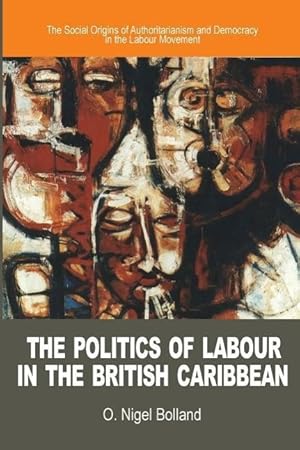 Bild des Verkufers fr The Politics of Labour in the British Caribbean zum Verkauf von moluna