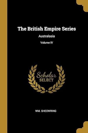 Seller image for The British Empire Series: Australasia Volume IV for sale by moluna