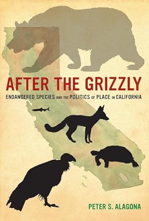 Bild des Verkufers fr After the Grizzly: Endangered Species and the Politics of Place in California zum Verkauf von moluna