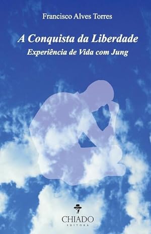 Bild des Verkufers fr A Conquista da Liberdade Experincia de Vida com Jung zum Verkauf von moluna