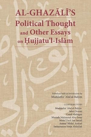 Bild des Verkufers fr Al-Ghaz&#257l&#299\ s Political Thought and Other Essays on Hujjatu\ l-Isl&#257m zum Verkauf von moluna