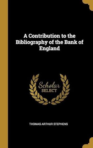 Bild des Verkufers fr A Contribution to the Bibliography of the Bank of England zum Verkauf von moluna