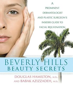 Immagine del venditore per Beverly Hills Beauty Secrets: A Prominent Dermatologist and Plastic Surgeon\ s Insider Guide to Facial Rejuvenation venduto da moluna