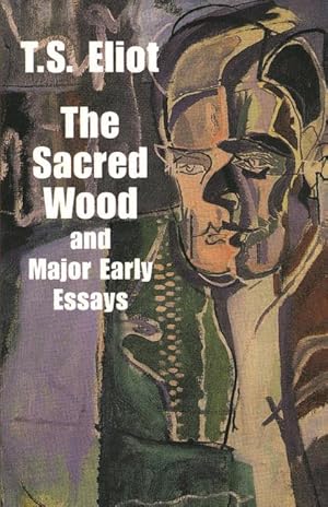 Bild des Verkufers fr The Sacred Wood and Major Early Essays zum Verkauf von moluna