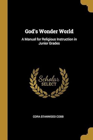Seller image for God\ s Wonder World: A Manual for Religious Instruction in Junior Grades for sale by moluna
