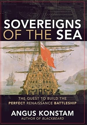 Bild des Verkufers fr Sovereigns of the Sea: The Quest to Build the Perfect Renaissance Battleship zum Verkauf von moluna