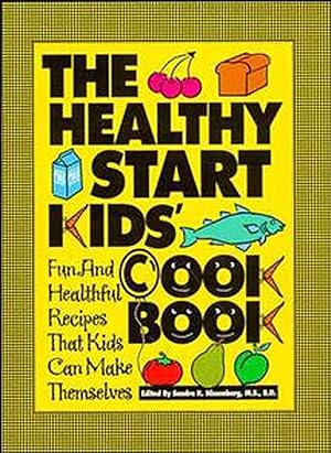 Bild des Verkufers fr The Healthy Start Kids\ Cookbook: Fun and Healthful Recipes That Kids Can Make Themselves zum Verkauf von moluna