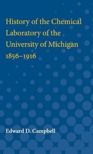 Bild des Verkufers fr History of the Chemical Laboratory of the University of Michigan 1856-1916 zum Verkauf von moluna