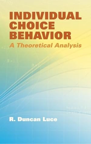 Bild des Verkufers fr Individual Choice Behavior: A Theoretical Analysis zum Verkauf von moluna