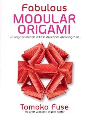 Bild des Verkufers fr Fabulous Modular Origami: 20 Origami Models with Instructions and Diagrams zum Verkauf von moluna