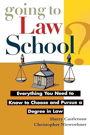 Seller image for Going to Law School: Everything You Need to Know to Choose and Pursue a Degree in Law for sale by moluna