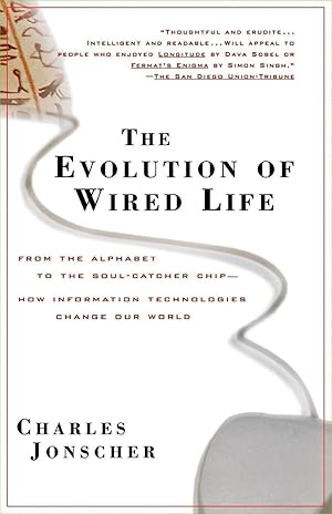 Imagen del vendedor de The Evolution of Wired Life: From the Alphabet to the Soul-Catcher Chip -- How Information Technologies Change Our World a la venta por moluna