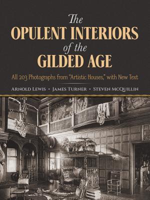 Image du vendeur pour The Opulent Interiors of the Gilded Age: All 203 Photographs from \ Artistic Houses,\ with New Text mis en vente par moluna