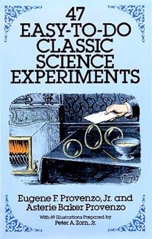 Bild des Verkufers fr 47 Easy-to-Do Classic Science Experiments zum Verkauf von moluna