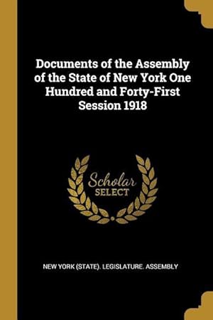 Bild des Verkufers fr Documents of the Assembly of the State of New York One Hundred and Forty-First Session 1918 zum Verkauf von moluna