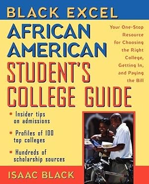 Bild des Verkufers fr Black Excel African American Student\ s College Guide: Your One-Stop Resource for Choosing the Right College, Getting In, and Paying the Bill zum Verkauf von moluna