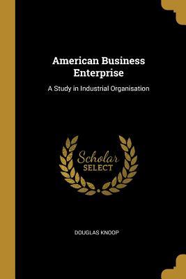 Bild des Verkufers fr American Business Enterprise: A Study in Industrial Organisation zum Verkauf von moluna