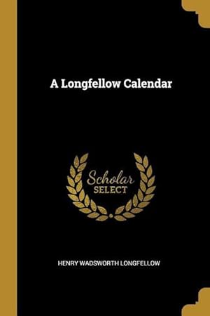 Seller image for A Longfellow Calendar for sale by moluna