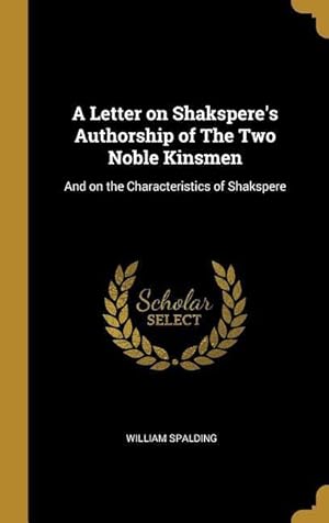 Bild des Verkufers fr A Letter on Shakspere\ s Authorship of The Two Noble Kinsmen: And on the Characteristics of Shakspere zum Verkauf von moluna
