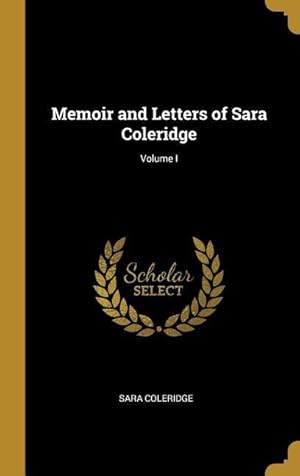 Bild des Verkufers fr Memoir and Letters of Sara Coleridge Volume I zum Verkauf von moluna