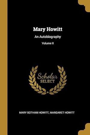 Image du vendeur pour Mary Howitt: An Autobiography Volume II mis en vente par moluna