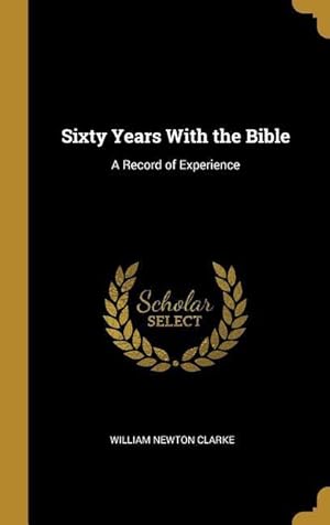Bild des Verkufers fr Sixty Years With the Bible: A Record of Experience zum Verkauf von moluna