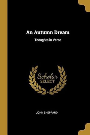 Bild des Verkufers fr An Autumn Dream: Thoughts in Verse zum Verkauf von moluna