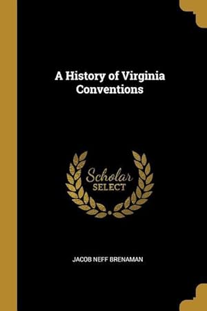 Seller image for A History of Virginia Conventions for sale by moluna