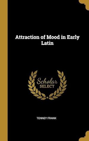 Bild des Verkufers fr Attraction of Mood in Early Latin zum Verkauf von moluna