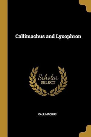 Bild des Verkufers fr Callimachus and Lycophron zum Verkauf von moluna