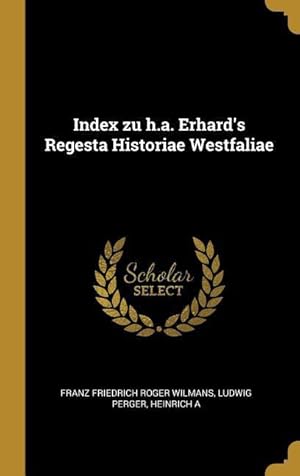 Bild des Verkufers fr Index zu h.a. Erhard\ s Regesta Historiae Westfaliae zum Verkauf von moluna