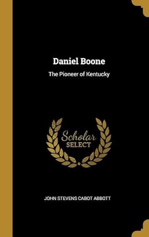 Bild des Verkufers fr Daniel Boone: The Pioneer of Kentucky zum Verkauf von moluna