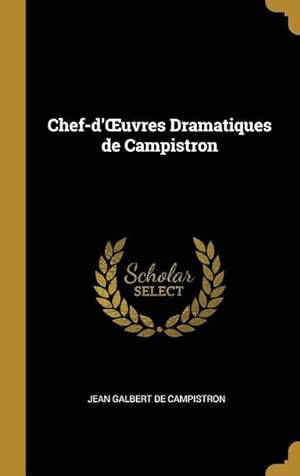 Bild des Verkufers fr Chef-d\ OEuvres Dramatiques de Campistron zum Verkauf von moluna