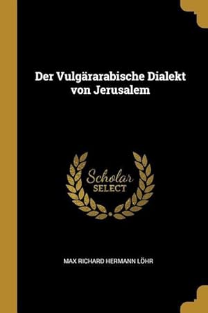 Seller image for Der Vulgaerarabische Dialekt von Jerusalem for sale by moluna