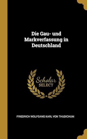 Bild des Verkufers fr Die Gau- und Markverfassung in Deutschland zum Verkauf von moluna