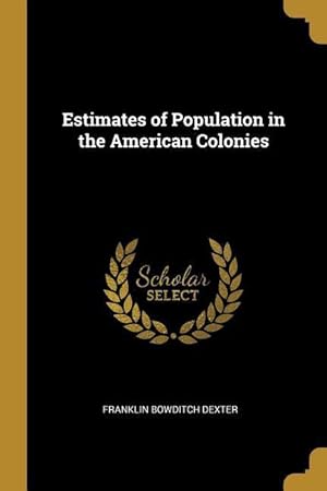 Imagen del vendedor de Estimates of Population in the American Colonies a la venta por moluna