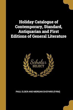 Bild des Verkufers fr Holiday Catalogue of Contemporary, Standard, Antiquarian and First Editions of General Literature zum Verkauf von moluna
